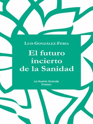 cover image of El futuro incierto de la Sanidad